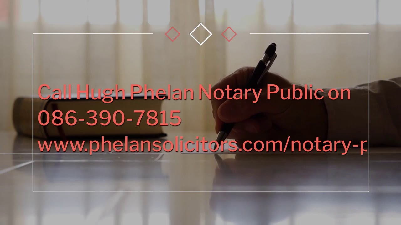 Notary public fees Cork — Hugh Phelan's office in Douglas